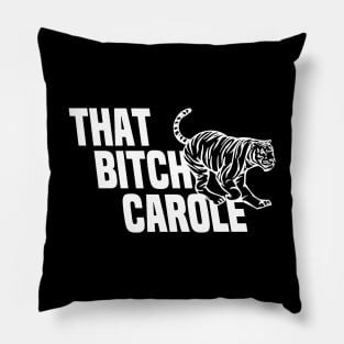 That Bitch Carole Pillow