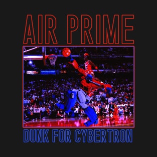 AIR PRIME - Dunk For Cybertron T-Shirt