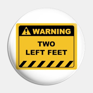 Funny Human Warning Label / Sign TWO LEFT FEET Sayings Sarcasm Humor Quotes Pin