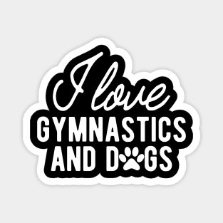 Gymnast - I love gymnastics and dogs w Magnet