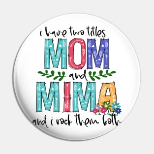 I Have Two Titles Mom and mima Mother's Day Gift 1 Pin