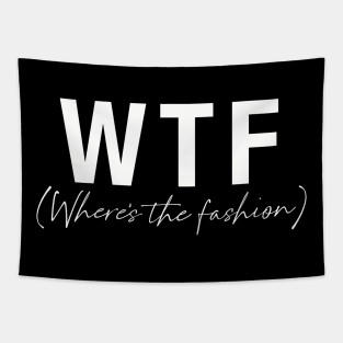 WTF- Where's the fashion Tapestry