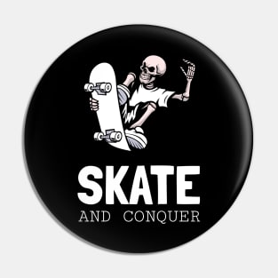 skate and conquer Pin