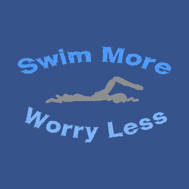 swim more worry less by LND4design