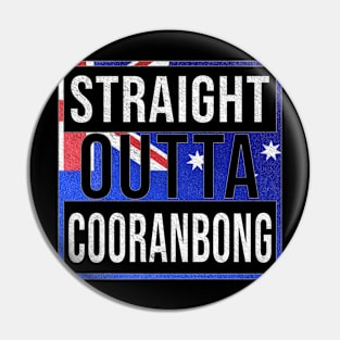 Straight Outta Cooranbong - Gift for Australian From Cooranbong in New South Wales Australia Pin