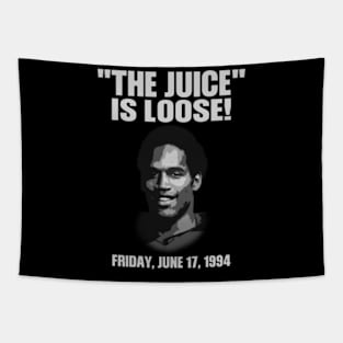 The Juice Is Loose Shirt OJ Simpson Tapestry