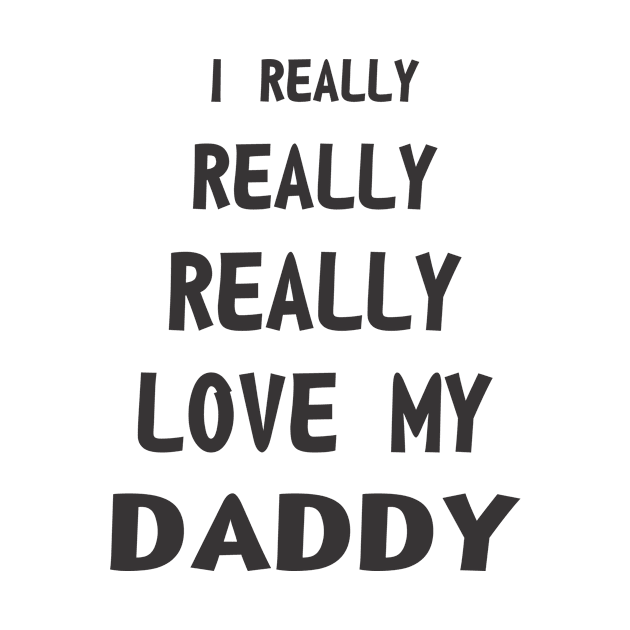 I Really Love My Daddy by Rafaellopez