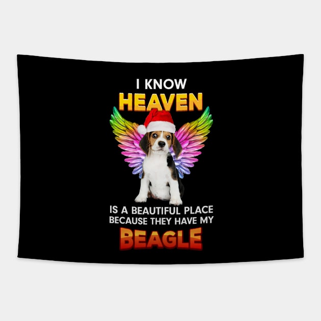 I Know Heaven is a Beautiful Place Because They Have My Beagle Tapestry by Xpert Apparel