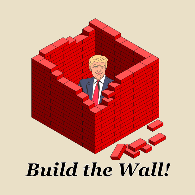 Build The Wall Trump by NiftyGaloot