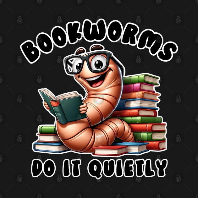 Bookworms Do it Quietly Funny Book Pun for Readers and Book Lovers by Shirts by Jamie