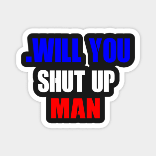 Will You Shut Up Man? Biden Funny Knitting Gift,  Yarn Crocheter, Knitter Shirt, Grandma Gift, Mom Gifts, Cute Gift Magnet