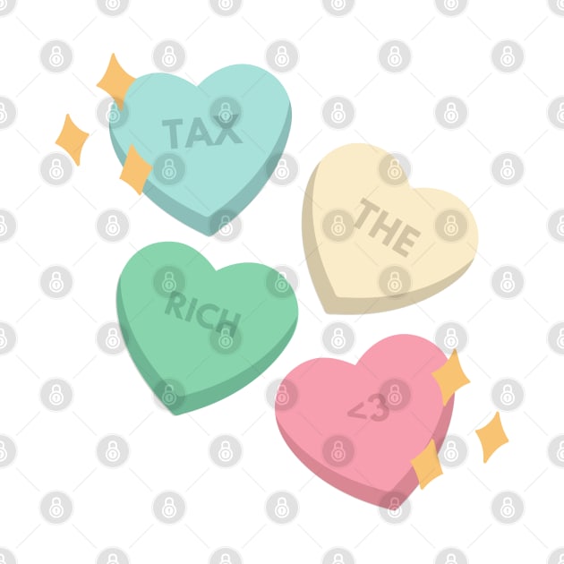 tax the rich candy hearts by goblinbabe