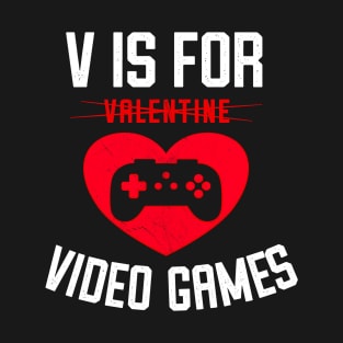 V Is For Video Games T-Shirt