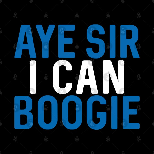 Aye Sir I Can Boogie, Scottish Saltire Football Slogan Design by MacPean