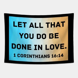 Bible Verse 1 Corinthians 16:14 Tapestry