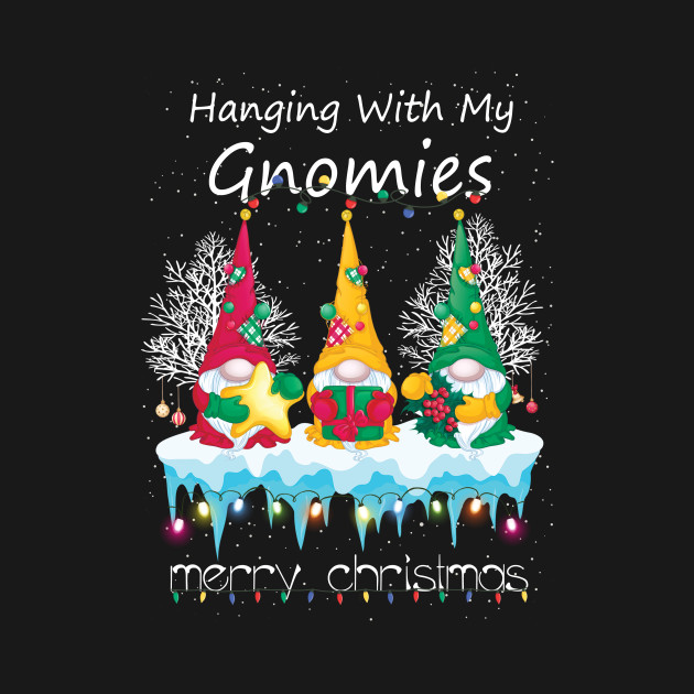 Disover Gnome Funny Christmas Hanging With My Gnomies Merry Christmas - Gnome Christmas - T-Shirt