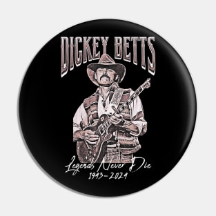 Dickey Betts Legends Never Dies 1943-2024 Pin