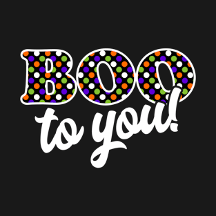 Boo To You T-Shirt