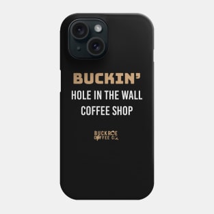 buckin' hole in the wall Phone Case