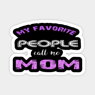 m y favorite people call me mom Magnet