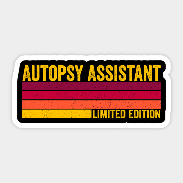 Autopsy Assistant Autopsy Assistant Sticker TeePublic