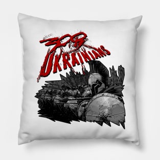 war in ukraine 300 Ukrainians Pillow