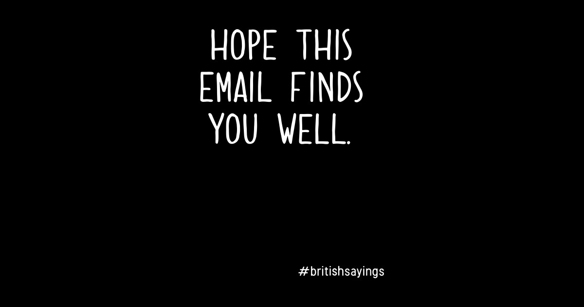 I Hope This Email Finds You Well 2 I Hope This Email Finds You Well 2