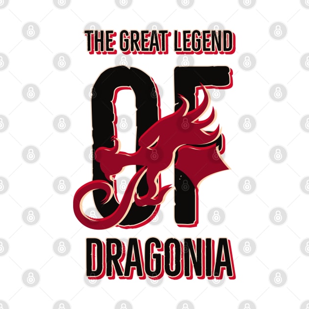 The great legend of Dragonia by Pro-tshirt