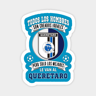 Gallos blancos de Queretaro Los Mejores le van a Queretaro Futbol Mexicano Magnet