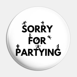 Sorry for partying Pin