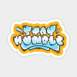 STAY HUMBLE Magnet