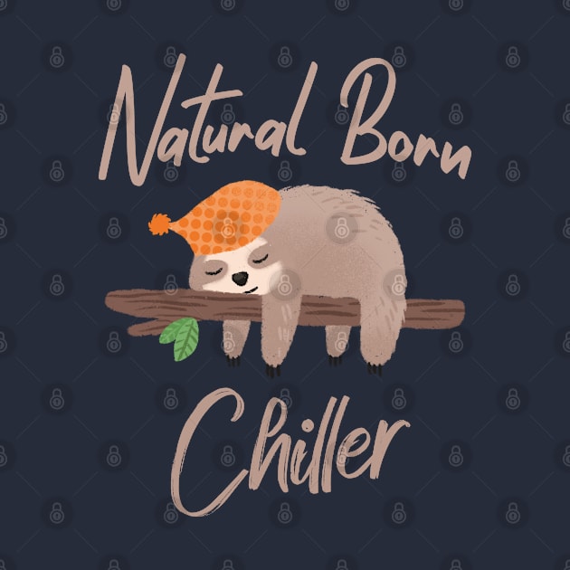 Funny Sloth, Natural Born Chiller, Gift For Sloth Lover by happy6fox