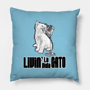 LIVIN' LA VIDA GATO! Pillow