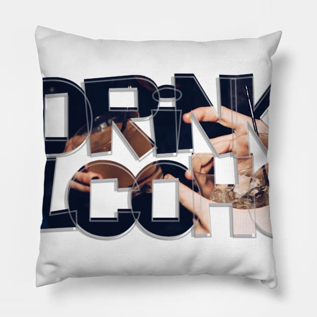 Drink Alcohol Pillow by afternoontees