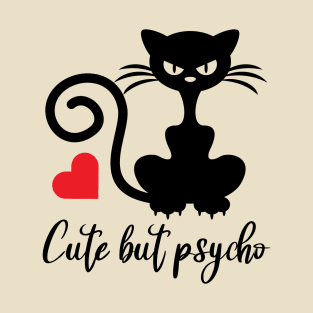 Cute but psycho T-Shirt