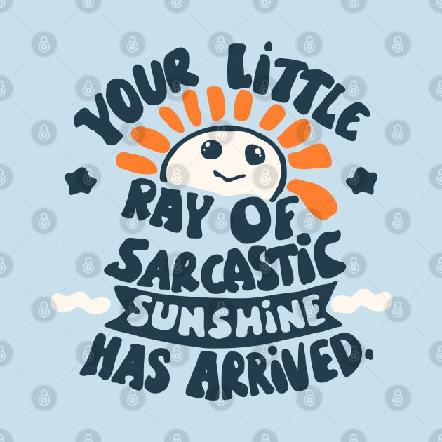 funny quote little ray of sarcastic sunshine. by Roocolonia