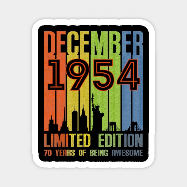 December 1954 70 Years Of Being Awesome Limited Edition Magnet by Brodrick Arlette Store