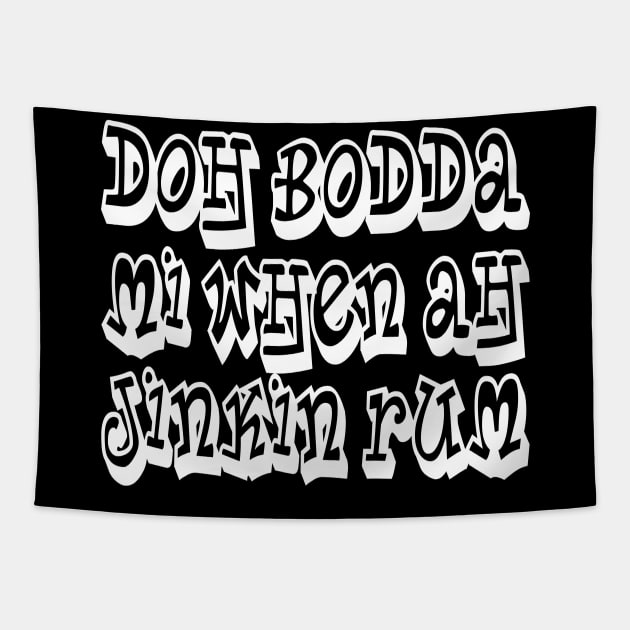 DOH BODDA MEH - IN WHITE - FETERS AND LIMERS – CARIBBEAN EVENT DJ GEAR Tapestry by FETERS & LIMERS