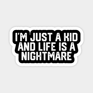 I'm Just a Kid... Magnet