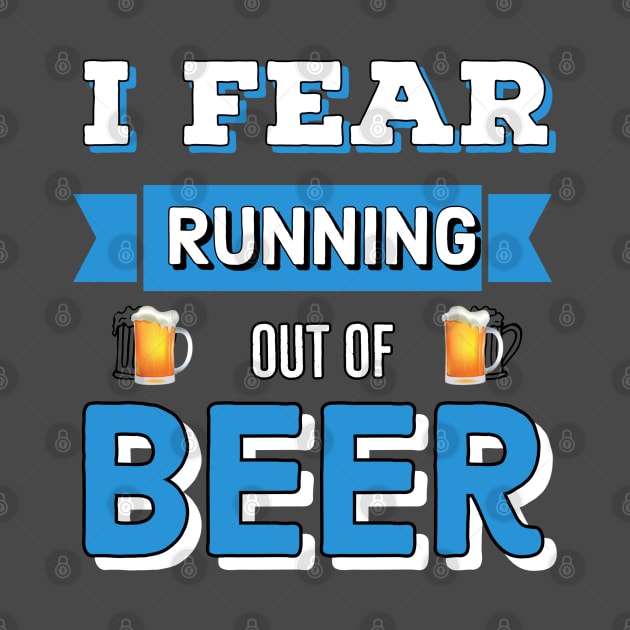I Fear Running Out Of Beer by DB Teez and More