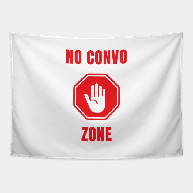 No Convo Zone Tapestry by  TigerInSpace