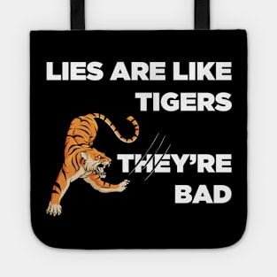 Lies Are Like Tigers Tote