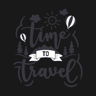TIME TO TRAVEL T-Shirt