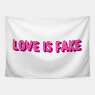 love is fake Tapestry