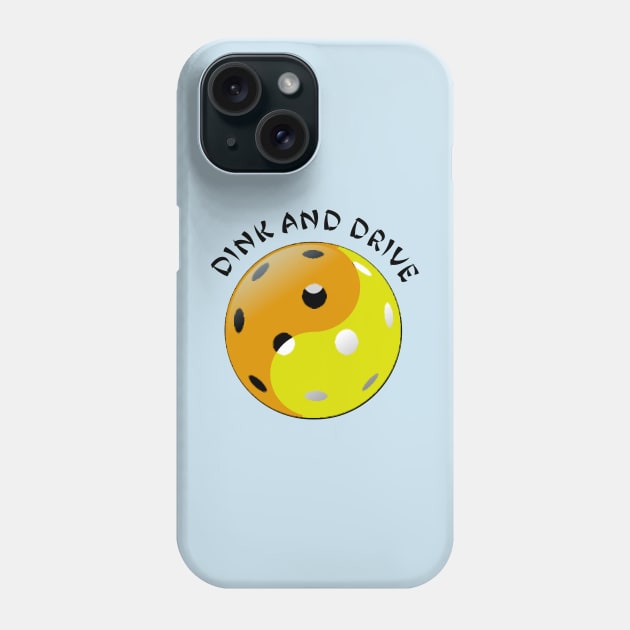 Pickleball Yin and Yang, Dink and Drive Phone Case by numpdog