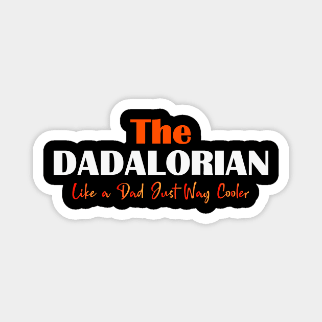 THE DADALORIAN Like a Dad Just Way Cooler DAD DAY Magnet by Easy Life