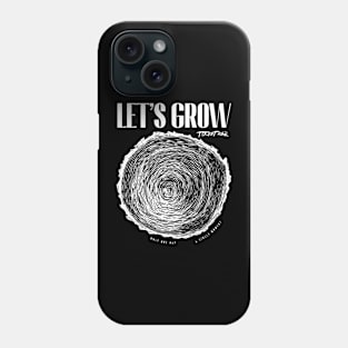 Let's Grow Together Phone Case