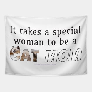 It takes a special woman to be a cat mom - siamese cat oil painting word art Tapestry