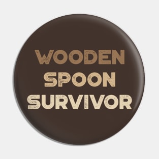Wooden Spoon Survivor Wood Funny Pin