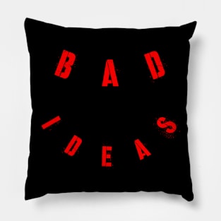 Bad ideas Pillow